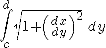 $\int_c^d \sqrt{ 1+\left({dx\over dy}\right)^2}\,dy$